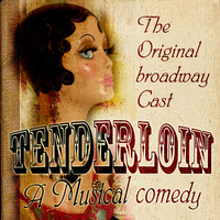 Tenderloin The Original Broadway Cast Digitally Remastered. Передняя обложка. Нажмите, чтобы увеличить. Tenderloin The Original Broadway Cast Digitally Remastered. Передняя обложка. Нажмите, чтобы увеличить.