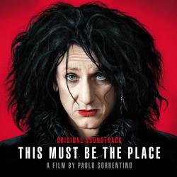 This Must Be the Place Original Motion Picture Soundtrack. Передняя обложка. Нажмите, чтобы увеличить. This Must Be the Place Original Motion Picture Soundtrack. Передняя обложка. Нажмите, чтобы увеличить.