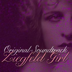 Ziegfeld Girl Original Soundtrack. Передняя обложка. Нажмите, чтобы увеличить. Ziegfeld Girl Original Soundtrack. Передняя обложка. Нажмите, чтобы увеличить.