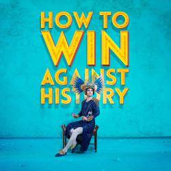 How to Win Against History Original Cast Recording. Передняя обложка. Нажмите, чтобы увеличить.