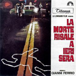 La morte risale a ieri sera Original Motion Picture Soundtrack. Передняя обложка. Нажмите, чтобы увеличить. La morte risale a ieri sera Original Motion Picture Soundtrack. Передняя обложка. Нажмите, чтобы увеличить.