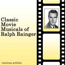 Classic Movie Musicals of Ralph Rainger. Передняя обложка. Нажмите, чтобы увеличить. Classic Movie Musicals of Ralph Rainger. Передняя обложка. Нажмите, чтобы увеличить.
