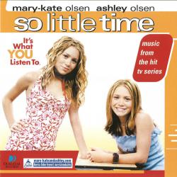 So Little Time Music From the Mary-Kate & Ashley Olsen Movie. Передняя обложка. Нажмите, чтобы увеличить. So Little Time Music From the Mary-Kate & Ashley Olsen Movie. Передняя обложка. Нажмите, чтобы увеличить.