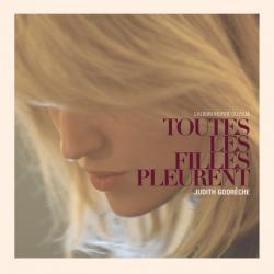 Toutes les filles pleurent L'album inspiré du film. Передняя обложка. Нажмите, чтобы увеличить. Toutes les filles pleurent L'album inspiré du film. Передняя обложка. Нажмите, чтобы увеличить.