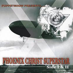 Phoenix Christ Superstar, Side I & II. Передняя обложка. Нажмите, чтобы увеличить. Phoenix Christ Superstar, Side I & II. Передняя обложка. Нажмите, чтобы увеличить.