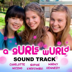 A Gurls Wurld Soundtrack from the TV Show. Передняя обложка. Нажмите, чтобы увеличить. A Gurls Wurld Soundtrack from the TV Show. Передняя обложка. Нажмите, чтобы увеличить.