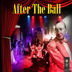After The Ball. Передняя обложка. Нажмите, чтобы увеличить. After The Ball. Передняя обложка. Нажмите, чтобы увеличить.