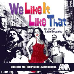 We Like It Like That: The Story of Latin Boogaloo, Vol. 1 Original Motion Picture Soundtrack. Передняя обложка. Нажмите, чтобы увеличить.