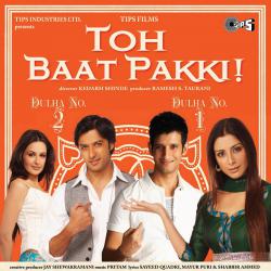 Toh Baat Pakki Original Motion Picture Soundtrack. Передняя обложка. Нажмите, чтобы увеличить. Toh Baat Pakki Original Motion Picture Soundtrack. Передняя обложка. Нажмите, чтобы увеличить.