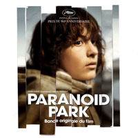 Paranoid Park Original Soundtrack. Передняя обложка. Нажмите, чтобы увеличить. Paranoid Park Original Soundtrack. Передняя обложка. Нажмите, чтобы увеличить.