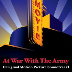 At War with the Army Original Motion Picture Soundtrack. Передняя обложка. Нажмите, чтобы увеличить. At War with the Army Original Motion Picture Soundtrack. Передняя обложка. Нажмите, чтобы увеличить.