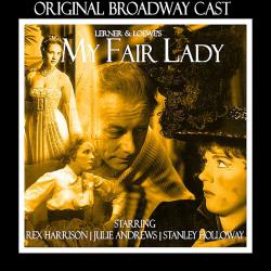 My Fair Lady Original Broadway Cast. Передняя обложка. Нажмите, чтобы увеличить. My Fair Lady Original Broadway Cast. Передняя обложка. Нажмите, чтобы увеличить.