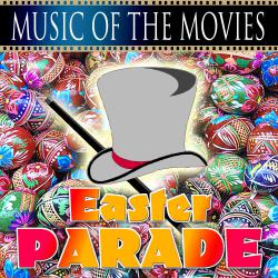 Music of the Movies - Easter Parade. Передняя обложка. Нажмите, чтобы увеличить. Music of the Movies - Easter Parade. Передняя обложка. Нажмите, чтобы увеличить.