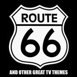 Route 66 Theme and Other Great Tv Themes. Передняя обложка. Нажмите, чтобы увеличить. Route 66 Theme and Other Great Tv Themes. Передняя обложка. Нажмите, чтобы увеличить.