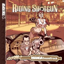 Tokyopop Presents: Riding Shotgun Soundtrack. Передняя обложка. Нажмите, чтобы увеличить. Tokyopop Presents: Riding Shotgun Soundtrack. Передняя обложка. Нажмите, чтобы увеличить.