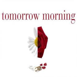 Tomorrow Morning. Передняя обложка. Нажмите, чтобы увеличить. Tomorrow Morning. Передняя обложка. Нажмите, чтобы увеличить.