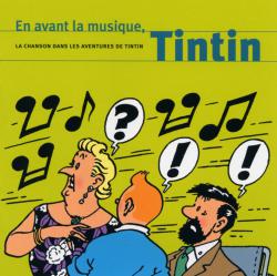 En avant la musique - La chanson dans les aventures de Tintin. Передняя обложка. Нажмите, чтобы увеличить.