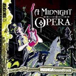 TOKYOPOP presents: A Midnight Opera Soundtrack. Передняя обложка. Нажмите, чтобы увеличить. TOKYOPOP presents: A Midnight Opera Soundtrack. Передняя обложка. Нажмите, чтобы увеличить.