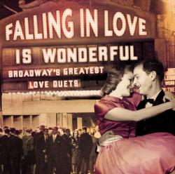 Falling in Love Is Wonderful: Broadway's Greatest Love Duets. Передняя обложка. Нажмите, чтобы увеличить. Falling in Love Is Wonderful: Broadway's Greatest Love Duets. Передняя обложка. Нажмите, чтобы увеличить.