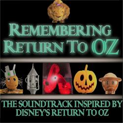 Remembering Return to Oz: The Soundtrack Inspired by Disney's Return to Oz. Передняя обложка. Нажмите, чтобы увеличить.