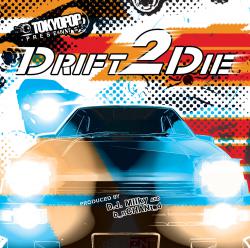 TOKYOPOP Presents: Drift 2 Die. Передняя обложка. Нажмите, чтобы увеличить. TOKYOPOP Presents: Drift 2 Die. Передняя обложка. Нажмите, чтобы увеличить.