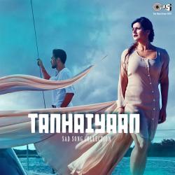 Tanhaiyaan: Sad Song Collection. Передняя обложка. Нажмите, чтобы увеличить. Tanhaiyaan: Sad Song Collection. Передняя обложка. Нажмите, чтобы увеличить.