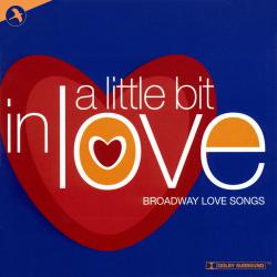 A Little Bit In Love Broadway Love Songs. Передняя обложка. Нажмите, чтобы увеличить. A Little Bit In Love Broadway Love Songs. Передняя обложка. Нажмите, чтобы увеличить.