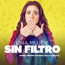 Una Mujer Sin Filtro Banda Sonora Original de la Película. Передняя обложка. Нажмите, чтобы увеличить. Una Mujer Sin Filtro Banda Sonora Original de la Película. Передняя обложка. Нажмите, чтобы увеличить.