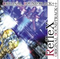 RefleX ORIGINAL SOUNDTRACK++. Передняя обложка. Нажмите, чтобы увеличить. RefleX ORIGINAL SOUNDTRACK++. Передняя обложка. Нажмите, чтобы увеличить.