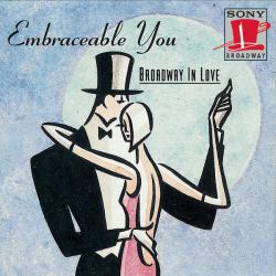 Embraceable You: Broadway in Love. Передняя обложка. Нажмите, чтобы увеличить. Embraceable You: Broadway in Love. Передняя обложка. Нажмите, чтобы увеличить.