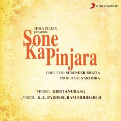 Sone Ka Pinjara Original Motion Picture Soundtrack. Передняя обложка. Нажмите, чтобы увеличить. Sone Ka Pinjara Original Motion Picture Soundtrack. Передняя обложка. Нажмите, чтобы увеличить.