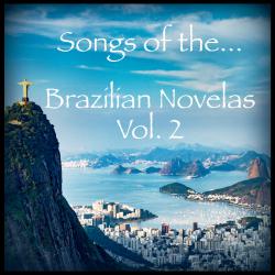 Songs of the Brazilian Novelas, Vol. 2. Передняя обложка. Нажмите, чтобы увеличить. Songs of the Brazilian Novelas, Vol. 2. Передняя обложка. Нажмите, чтобы увеличить.