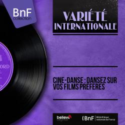 Ciné-danse : Dansez sur vos films préférés Mono version. Передняя обложка. Нажмите, чтобы увеличить. Ciné-danse : Dansez sur vos films préférés Mono version. Передняя обложка. Нажмите, чтобы увеличить.
