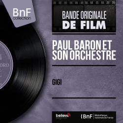 Gigi Original Motion Picture Soundtrack, Mono Version. Передняя обложка. Нажмите, чтобы увеличить. Gigi Original Motion Picture Soundtrack, Mono Version. Передняя обложка. Нажмите, чтобы увеличить.