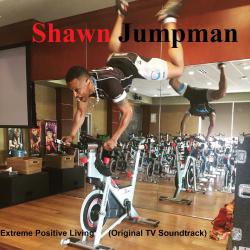 Shawn Jumpman Extreme Positive Living Original TV Soundtrack. Передняя обложка. Нажмите, чтобы увеличить. Shawn Jumpman Extreme Positive Living Original TV Soundtrack. Передняя обложка. Нажмите, чтобы увеличить.