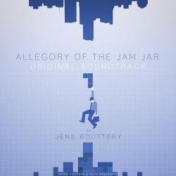 Allegory of the Jam Jar Original Short Film Soundtrack. Передняя обложка. Нажмите, чтобы увеличить. Allegory of the Jam Jar Original Short Film Soundtrack. Передняя обложка. Нажмите, чтобы увеличить.