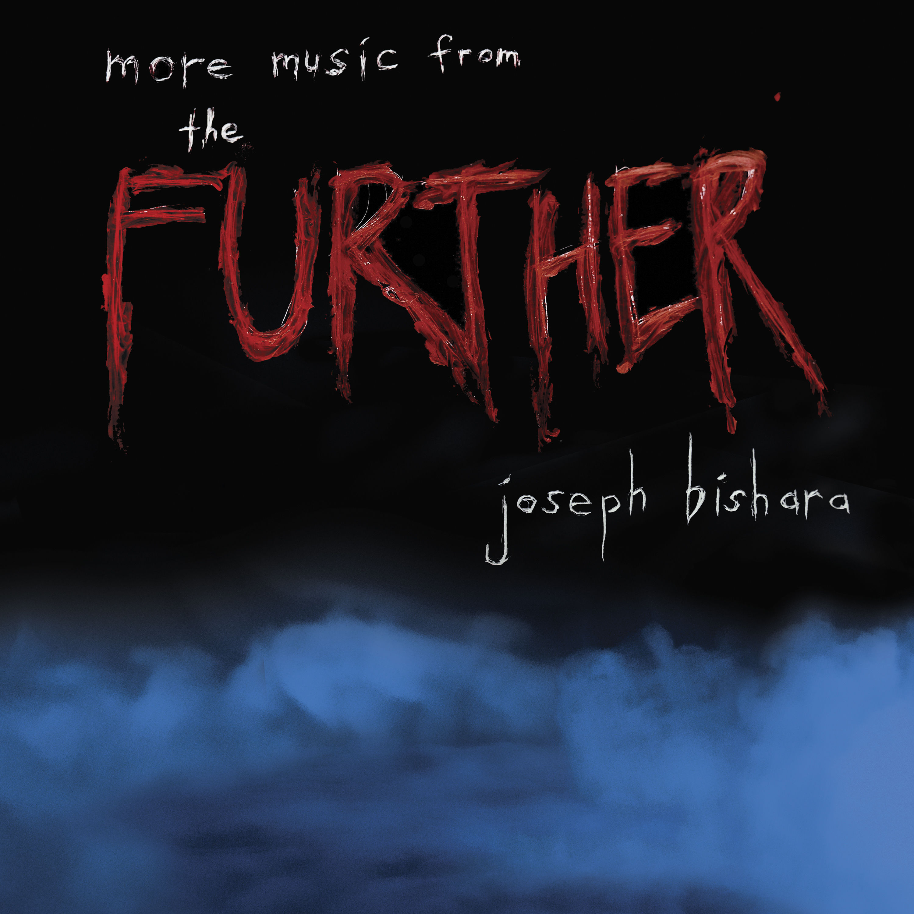 Further ost. Joseph Bishara. More Music.