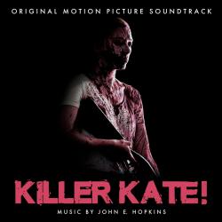 Killer Kate! Original Motion Picture Soundtrack. Передняя обложка. Нажмите, чтобы увеличить. Killer Kate! Original Motion Picture Soundtrack. Передняя обложка. Нажмите, чтобы увеличить.