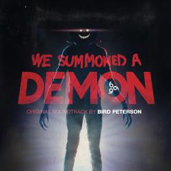 We Summoned a Demon Original Motion Picture Soundtrack. Передняя обложка. Нажмите, чтобы увеличить. We Summoned a Demon Original Motion Picture Soundtrack. Передняя обложка. Нажмите, чтобы увеличить.