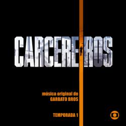 Carcereiros - Temporada 1 - Música Original de Garbato Bros. Передняя обложка. Нажмите, чтобы увеличить. Carcereiros - Temporada 1 - Música Original de Garbato Bros. Передняя обложка. Нажмите, чтобы увеличить.
