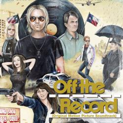 Off the Record Original Motion Picture Soundtrack. Передняя обложка. Нажмите, чтобы увеличить. Off the Record Original Motion Picture Soundtrack. Передняя обложка. Нажмите, чтобы увеличить.