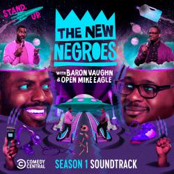 New Negroes: Season 1 Soundtrack, The. Передняя обложка. Нажмите, чтобы увеличить. New Negroes: Season 1 Soundtrack, The. Передняя обложка. Нажмите, чтобы увеличить.
