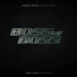 Boss of Boss Original Motion Picture Score. Передняя обложка. Нажмите, чтобы увеличить. Boss of Boss Original Motion Picture Score. Передняя обложка. Нажмите, чтобы увеличить.