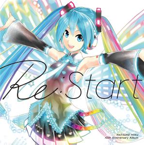 HATSUNE MIKU 10th Anniversary Album "Re:Start" [Limited Edition]. Front. Нажмите, чтобы увеличить.