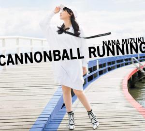 CANNONBALL RUNNING / Nana Mizuki [Limited Edition]. Front. Нажмите, чтобы увеличить.