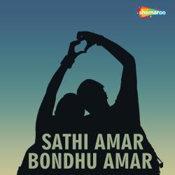 Sathi Amar Bondhu Amar Original Motion Picture Soundtrack - EP. Передняя обложка. Нажмите, чтобы увеличить. Sathi Amar Bondhu Amar Original Motion Picture Soundtrack - EP. Передняя обложка. Нажмите, чтобы увеличить.