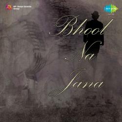 Bhool Na Jana Original Motion Picture Soundtrack. Передняя обложка. Нажмите, чтобы увеличить. Bhool Na Jana Original Motion Picture Soundtrack. Передняя обложка. Нажмите, чтобы увеличить.