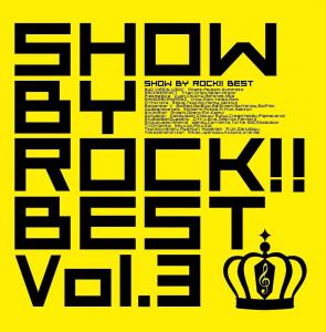 SHOW BY ROCK!! BEST Vol.3. Front. Нажмите, чтобы увеличить.