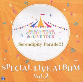 THE IDOLM@STER CINDERELLA GIRLS 5thLIVE TOUR Serendipity Parade!!! SPECIAL LIVE ALBUM Vol.2, The. Front. Нажмите, чтобы увеличить.