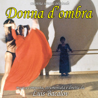 Donna D'ombra Original Motion Picture Soundtrack. Передняя обложка. Нажмите, чтобы увеличить. Donna D'ombra Original Motion Picture Soundtrack. Передняя обложка. Нажмите, чтобы увеличить.